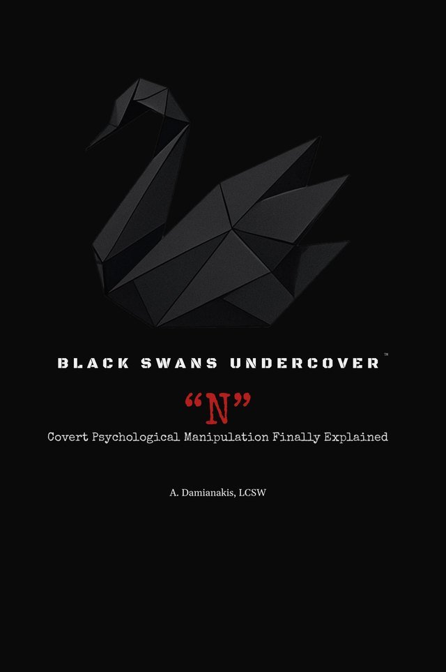 Black Swans Undercover: N &mdash; Covert Psychological Manipulation Finally Explained, book cover